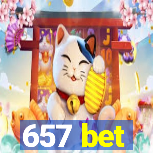 657 bet